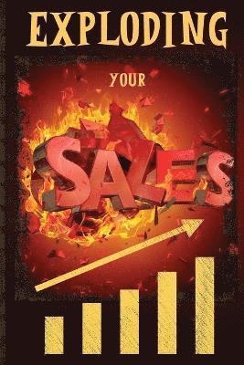 bokomslag Exploding Your Sales