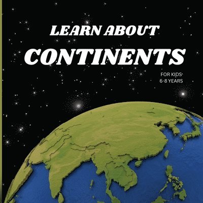 Russ West - Learn About Continents Book for Kids 6-8 Years, Häftad