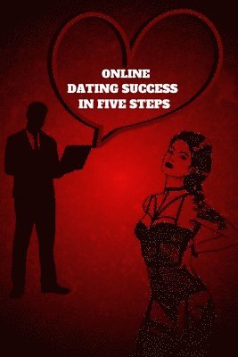 bokomslag Online Dating Success in Five Steps