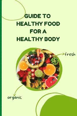 Healthy Food for a Heathy Body (Guide) 1