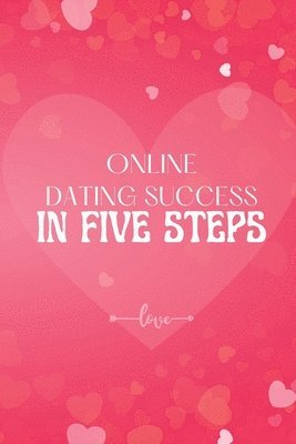 bokomslag Online Dating Success in Five Steps
