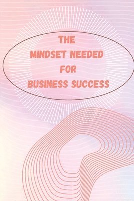 bokomslag Mindset Needed for Business Success