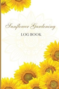 bokomslag Sun Flower Gardening Log book