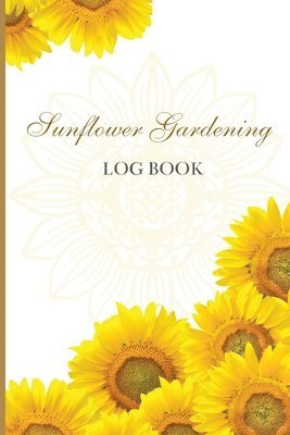 John Peter - Sun Flower Gardening Log book, Häftad