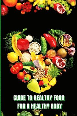 Peter L Rus, Peter L. Rus - Healthy Food for a Heathy Body, Häftad