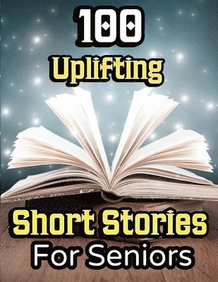 100 Uplifting Short Stories for Seniors 1