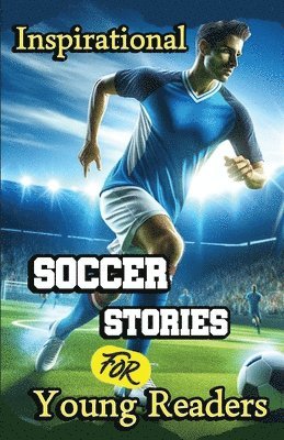 bokomslag Inspirational Soccer Stories for Young Readers