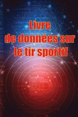 bokomslag Livre de données sur le tir sportif