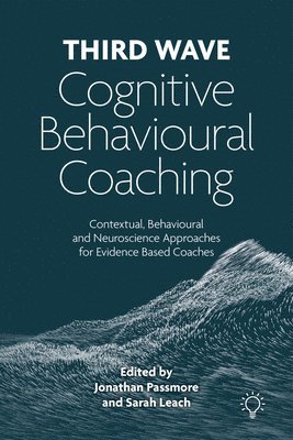 Jonathan Passmore, Sarah Leach, Jonathan Passmore, Sarah Leach - Third Wave Cognitive Behavioural Coaching, Häftad. Tillgänglighet: Lägg i varukorg