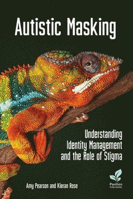 Amy Pearson, Kieran Rose - Autistic Masking, Häftad