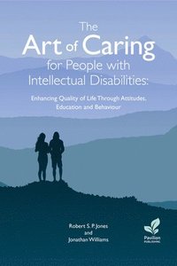 bokomslag The Art of Caring for People with Intellectual Disabilities