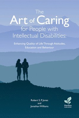J Williams, R Jones, Jonathan Williams, Robert Jones - Art of Caring for People with Intellectual Disabilities, Häftad