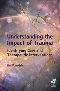 bokomslag Understanding the Impact of Trauma