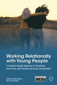 bokomslag Working Relationally with Young People