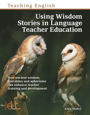 Alan Maley - Using Wisdom Stories in Language Teacher Education, Häftad