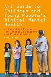 bokomslag - Z Guide to Children and Young People's Digital Mental Health