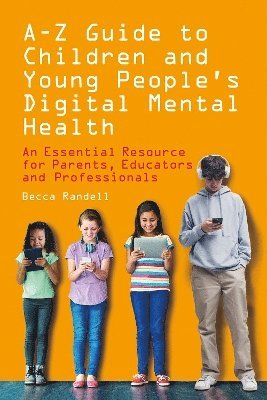 bokomslag - Z Guide to Children and Young People's Digital Mental Health