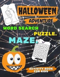 bokomslag HALLOWEEN ADVENTURE - Word Search PUZZLE. MAZE and more - ACTIVITY BOOK for KIDS