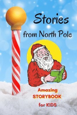 bokomslag Stories from North Pole - Amazing Storybook for Kids