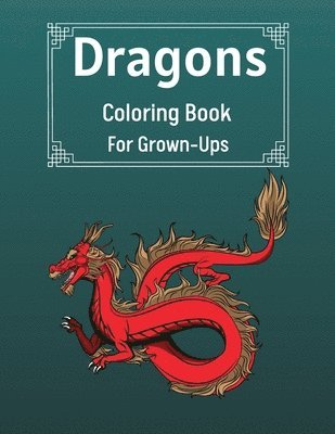 bokomslag Dragons Coloring Book For Grown-Ups