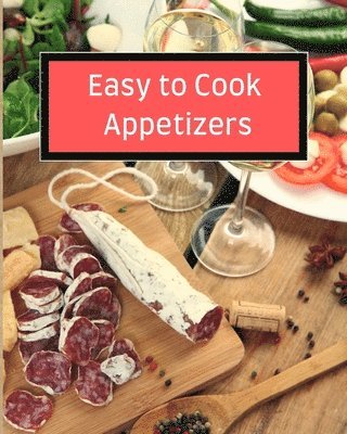 Easy to Cook Appetizers 1