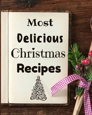 bokomslag Most Delicious Christmas Recipes