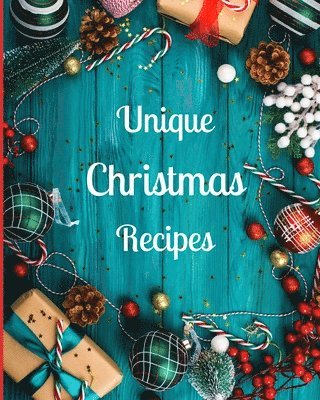 bokomslag Unique Christmas Recipes