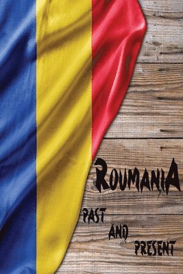 bokomslag Romania Past and Present