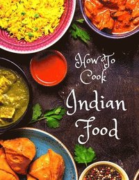 bokomslag How To Cook Indian Food