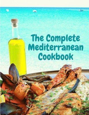 bokomslag The Complete Mediterranean Cookbook