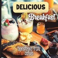 bokomslag Delicious Breakfast Recipes
