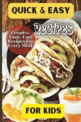 Quick& Easy Recipes For Kids 1