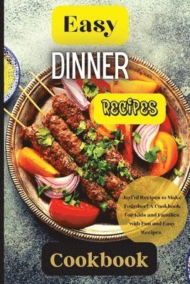 bokomslag Easy Dinner Recipes Cookbook