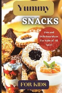 bokomslag Yummy Snacks For Kids