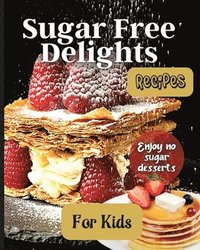bokomslag Sugar Free Delights For Kids