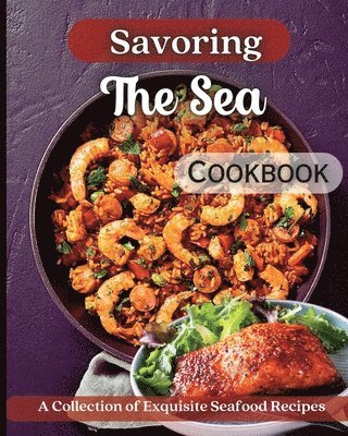 Emily Soto - Savoring The Sea Cookbook, Häftad