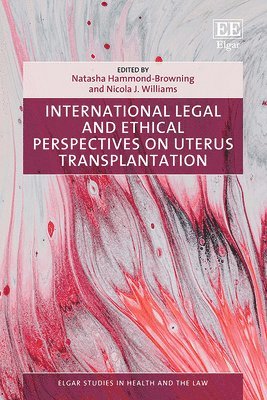 International Legal and Ethical Perspectives on Uterus Transplantation 1