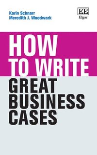 bokomslag How to Write Great Business Cases