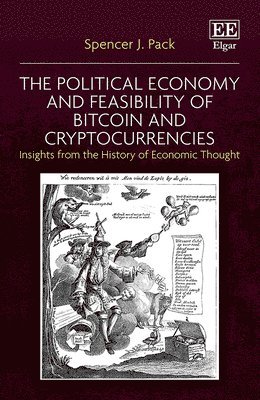 Spencer J. Pack - Political Economy and Feasibility of Bitcoin and Cryptocurrencies, Inbunden