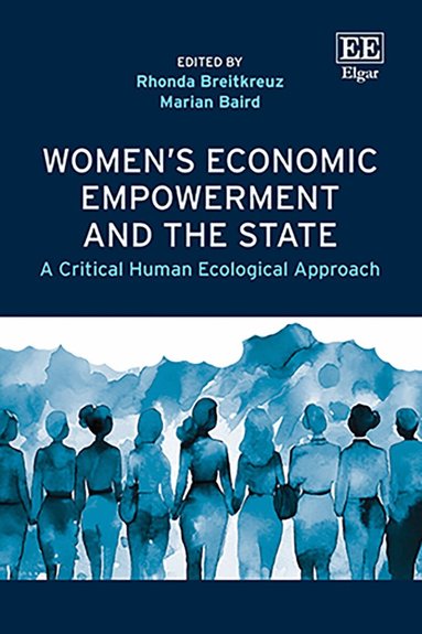 Rhonda Breitkreuz, Marian Baird - Women’s Economic Empowerment and the State, Inbunden