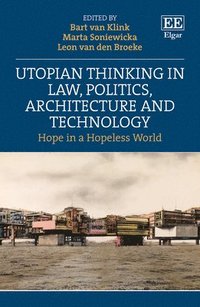 bokomslag Utopian Thinking in Law, Politics, Architecture and Technology