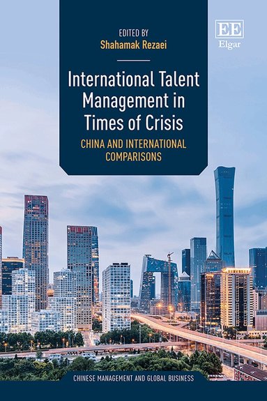 Shahamak Rezaei - International Talent Management in Times of Crisis, Inbunden