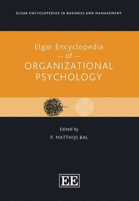 P. Matthijs Bal - Elgar Encyclopedia of Organizational Psychology, Inbunden