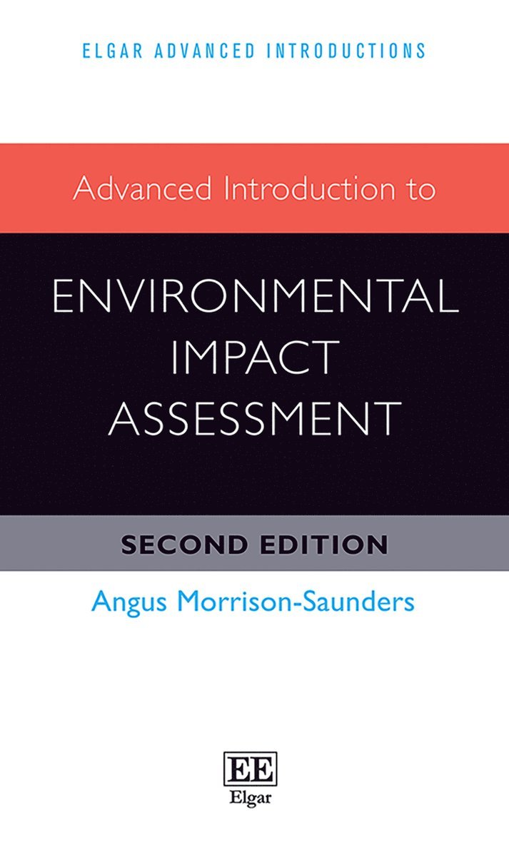 Angus Morrison-Saunders - Advanced Introduction to Environmental Impact Assessment, Inbunden