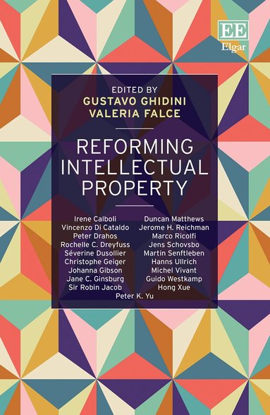 Gustavo Ghidini, Valeria Falce - Reforming Intellectual Property, Inbunden