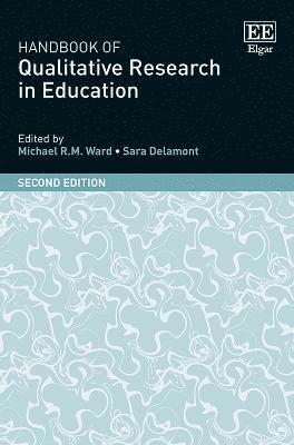 Michael R.M. Ward, Sara Delamont - Handbook of Qualitative Research in Education, Häftad