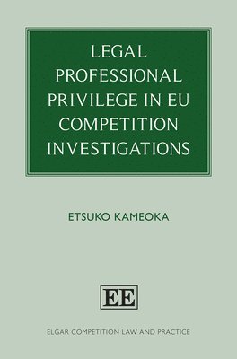 bokomslag Legal Professional Privilege in EU Competition Investigations