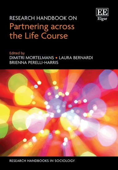 Dimitri Mortelmans, Laura Bernardi, Brienna Perelli-Harris - Research Handbook on Partnering across the Life Course, Inbunden