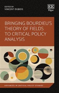 bokomslag Bringing Bourdieu's Theory of Fields to Critical Policy Analysis