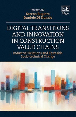 Digital Transitions and Innovation in Construction Value Chains 1